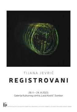 Otvaranje izložbe “Registrovani”, autorke Tijane Jevrić u velikoj galeriji Kulturnog centra u Somboru