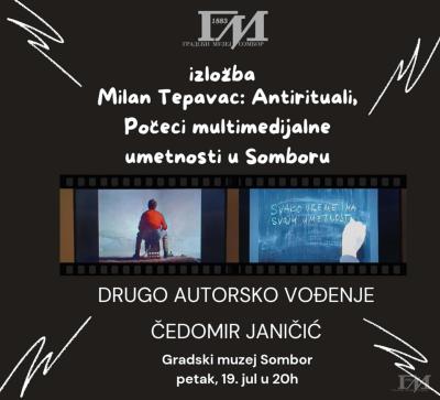 Drugo autorsko vođenje kroz izložbu Milan Tepavac: „Antirituali, Počeci multimedijalne umetnosti u Somboru”