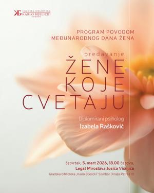 Poziv na predavanje „Žene koje cvetaju" u somborskoj biblioteci