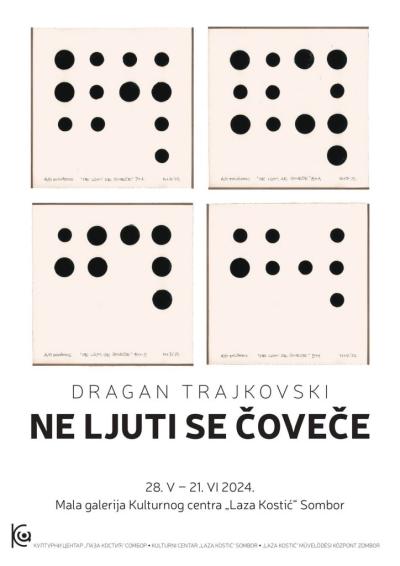 Otvaranje izložbe „Ne ljuti se čoveče“, Dragana Trajkovskog u Maloj galeriji somborskog Kulturnog centra